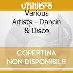 Various Artists - Dancin & Disco cd