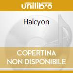 Halcyon cd