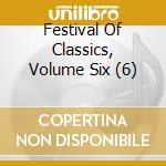 Festival Of Classics, Volume Six (6) cd