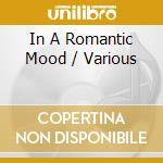 In A Romantic Mood / Various cd musicale di Various Artists