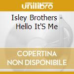Isley Brothers - Hello It'S Me cd musicale di Isley Brothers