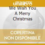 We Wish You A Merry Christmas cd musicale di Terminal Video