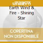 Earth Wind & Fire - Shining Star cd musicale di Earth Wind & Fire