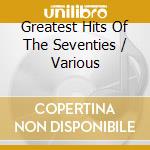 Greatest Hits Of The Seventies / Various cd