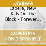 Labelle, New Kids On The Block - Forever Pop, Vol. 1 cd musicale di Labelle, New Kids On The Block
