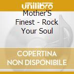 Mother'S Finest - Rock Your Soul cd