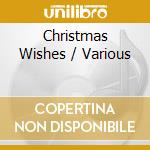 Christmas Wishes / Various cd musicale di Various Artists