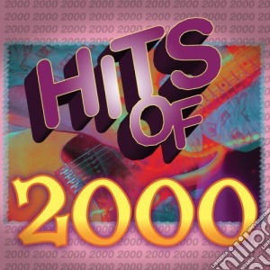 Hits Of 2000 / Various cd musicale di Hits Of 2000 / Various