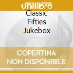 Classic Fifties Jukebox cd musicale di Terminal Video