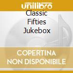 Classic Fifties Jukebox cd
