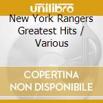 New York Rangers Greatest Hits / Various cd musicale di Various Artists