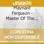Maynard Ferguson - Master Of The Stratosphere cd musicale di Maynard Ferguson