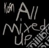 Korn - All Mixed Up cd