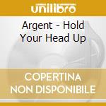 Argent - Hold Your Head Up cd