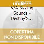 V/A-Sizzling Sounds - Destiny'S Child,Will Smith,Jessica Simpson,Dixie Chicks,Mary Mary... cd