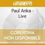 Paul Anka - Live cd musicale di Paul Anka