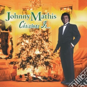 Johnny Mathis - Christmas Is cd musicale di Johnny Mathis