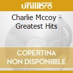 Charlie Mccoy - Greatest Hits cd musicale di Charlie Mccoy