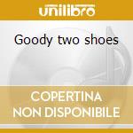 Goody two shoes cd