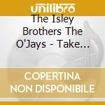 The Isley Brothers The O'Jays - Take 2 cd
