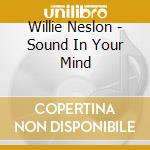 Willie Neslon - Sound In Your Mind cd