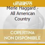 Merle Haggard - All American Country cd