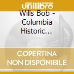 Wills Bob - Columbia Historic Edition cd