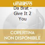 Da Brat - Give It 2 You cd
