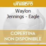 Waylon Jennings - Eagle cd