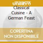 Classical Cuisine - A German Feast cd