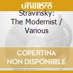 Stravinsky: The Modernist / Various cd