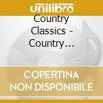 Country Classics - Country Classics cd