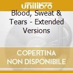 Blood, Sweat & Tears - Extended Versions cd