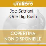 Joe Satriani - One Big Rush cd