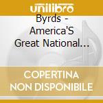 Byrds - America'S Great National Treas cd