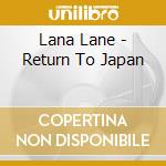 Lana Lane - Return To Japan cd musicale di Lana Lane