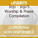 Jojo - Jojo'S Worship & Praise Compilation cd