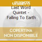 Last Word Quintet - Falling To Earth cd