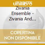 Zivania Ensemble - Zivania And Tsamarella (2 Cd) cd musicale