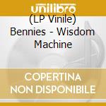 (LP Vinile) Bennies - Wisdom Machine vinile