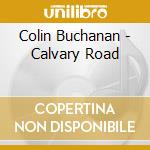 Colin Buchanan - Calvary Road