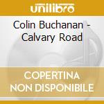 Colin Buchanan - Calvary Road cd