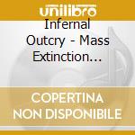 Infernal Outcry - Mass Extinction Requiem I cd