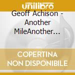 Geoff Achison - Another MileAnother Minute cd musicale di Geoff Achison