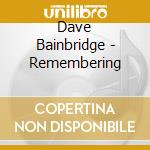 Dave Bainbridge - Remembering cd musicale di Dave Bainbridge