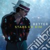 Stars Go Dim - Better cd