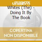 Whites (The) - Doing It By The Book cd
