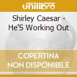 Shirley Caesar - He'S Working Out cd