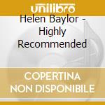 Helen Baylor - Highly Recommended cd musicale