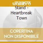 Stand - Heartbreak Town cd